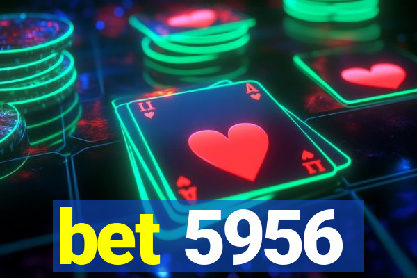 bet 5956